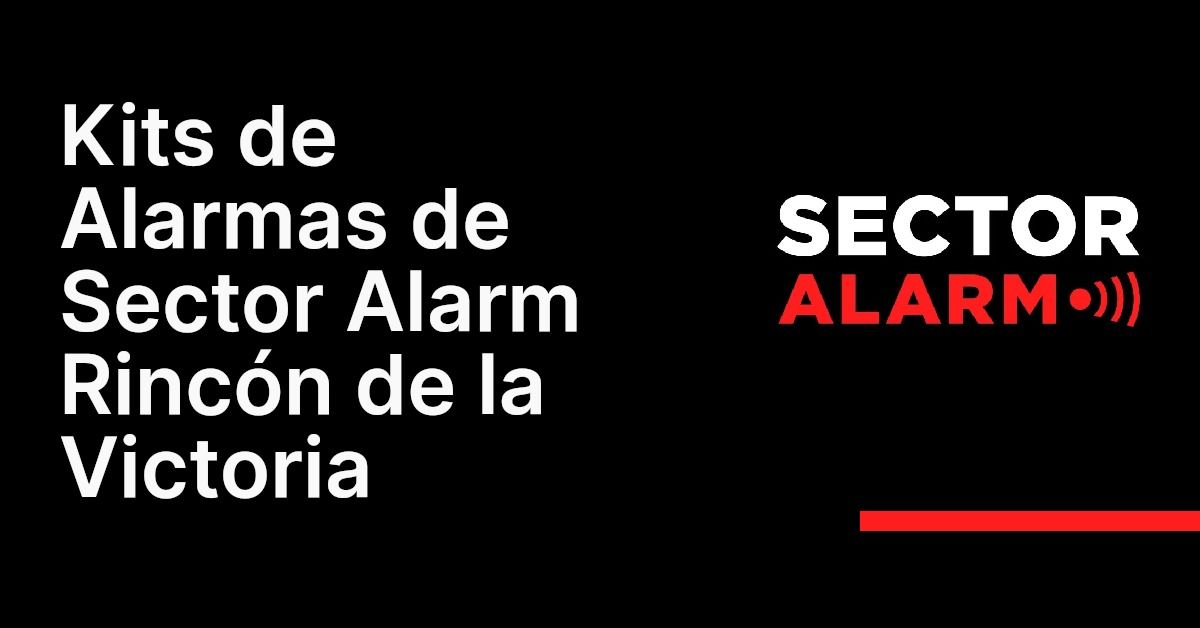 Kits de Alarmas de Sector Alarm Rincón de la Victoria